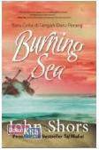Cover Buku Burning Sea : Bara Cinta Di Tengah Deru Perang