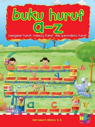 Cover Buku Buku Huruf a-z : Mengenal Huruf, Menulis Huruf, dan Permainan Huruf