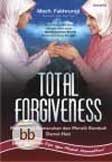 Cover Buku Total Forgiveness - Menghapus Kemarahan Dan Meraih Kembali Damai Hati