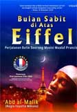 Cover Buku Bulan Sabit Di Atas Eiffel : Perjalanan Batin Seorang Musisi Mualaf Prancis