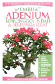 Cover Buku Membuat Adenium Berbonggol Indah & Berbunga Lebat