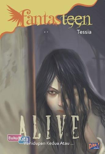 Cover Buku Fantasteen : Alive - Kehidupan Kedua Atau...