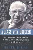 Cover Buku A Class With Drucker : Pelajaran Berharga Dari Guru Manajemen #1: Dunia