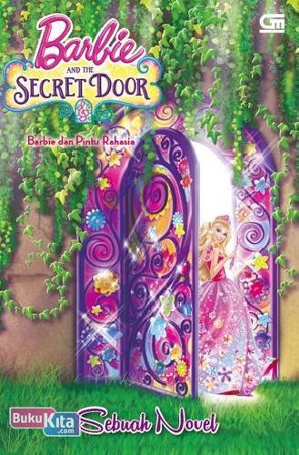 Cover Buku Barbie And The Secret Door: Barbie & Pintu Rahasia -Sebuah Novel