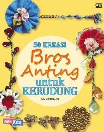 Cover Buku 50 Kreasi Bros Anting Untuk Kerudung