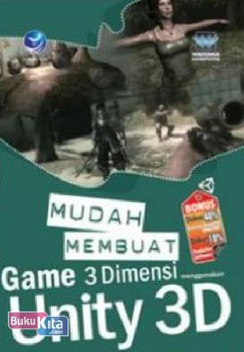 Cover Buku Mudah Membuat Game 3 Dimensi Menggunakan Unity 3D