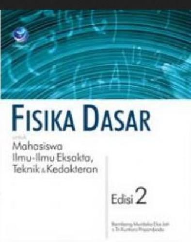 Cover Buku Fisika Dasar Edisi 2 Untuk Mahasiswa Ilmu2 Eksakta, Teknik&Kedokteran