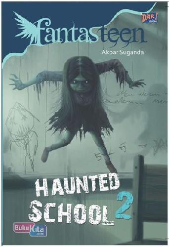 Cover Buku Fantasteen : The Haunted School 2