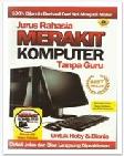 Cover Buku JURUS RAHASIA MERAKIT KOMPUTER TANPA GURU