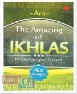 THE AMAZING OF IKHLAS