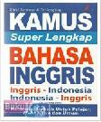 Cover Buku KAMUS SUPER LENGKAP BAHASA INGGRIS ( INGGRIS-INDONESIA,INDONESIA-INGGRIS )