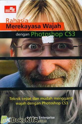 Cover Buku Rahasia Merekayasa Wajah dengan Photoshop CS3