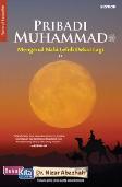 Pribadi Muhammad : Mengenal Nabi Lebih Dekat Lagi