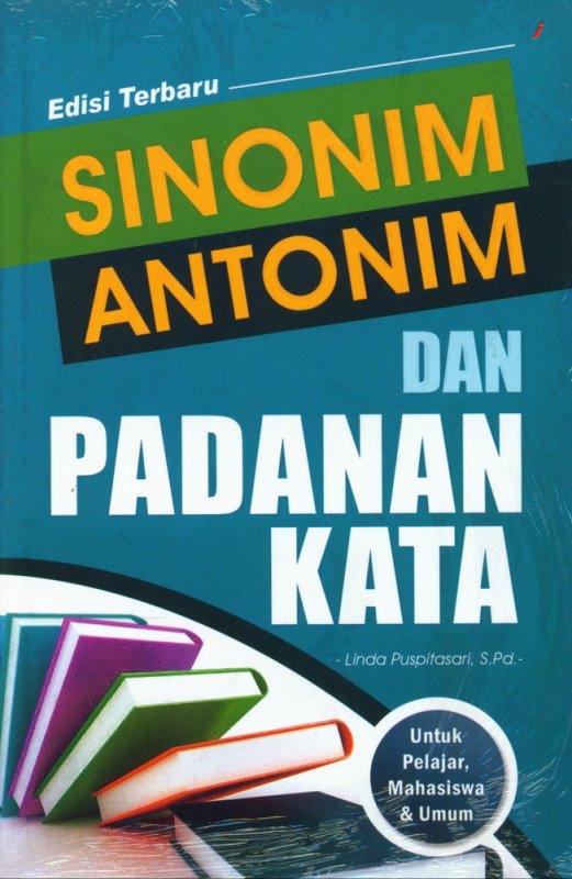 Cover Buku SINONIM ANTONIM DAN PADANAN KATA