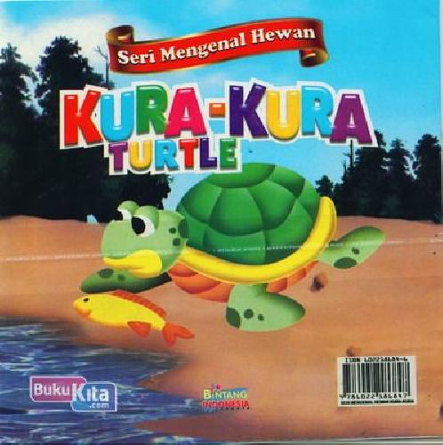 Cover Belakang Buku Seri Mengenal Hewan : Kura-Kura - Turtle (Bilingual+Full Color)