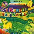 Si Kancil Yang Cerdik (Bilingual+Full Color)