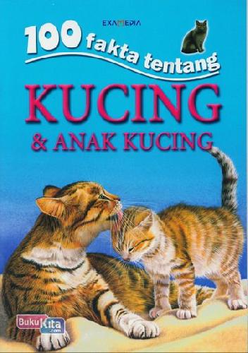 Cover Buku 100 Fakta Tentang Kucing & Anak Kucing