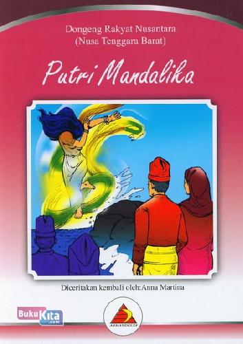 Cover Buku Dongeng Rakyat Nusantara (Nusa Tenggara Barat) : Putri Mandalika