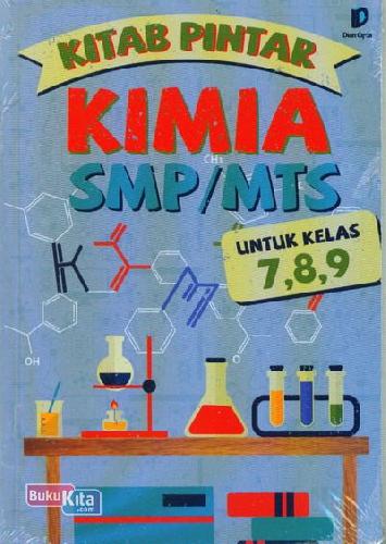 Cover Depan Buku Kitab Pintar Kimia SMP/MTs Untuk Kelas 7,8,9