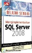 Cover Buku Belajar Sendiri Mengimplementasikan SQL Server 2008
