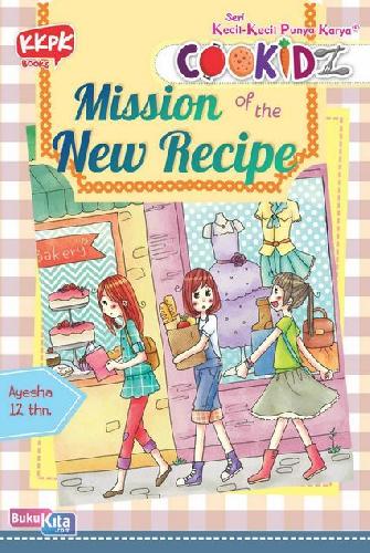 Cover Buku Seri Cookidz : Mission Of The New Recipe
