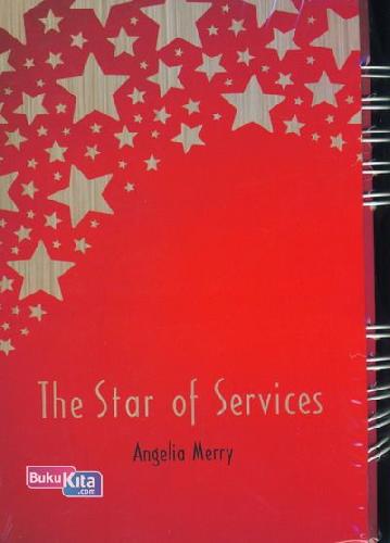 Cover Buku The Star Of Service ( Menjadi Bintang Layanan Itu Wajib )