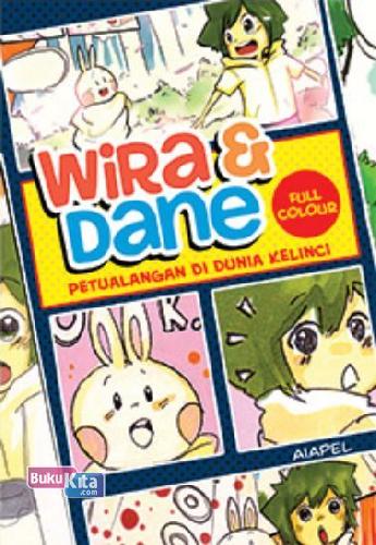 Cover Buku Wira & Dane : Petualangan di Dunia Kelinci (Full Color)