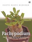 Cover Buku Pachypodium : Panduan Lengkap Merawat dan Membudidayakan Pachypodium Anda agar Tumbuh Prima