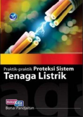 Cover Buku Praktik-Praktik Proteksi Sistem Tenaga Listrik