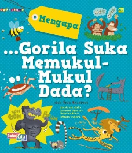 Cover Buku Mengapa Gorila Suka Memukul-Mukul Dada?