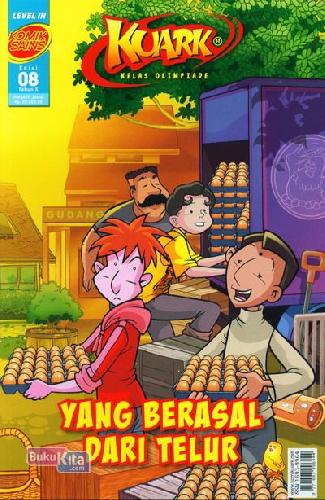 Cover Buku Komik Sains Kuark Level III Tahun X edisi 08 : Yang Berasal Dari Telur