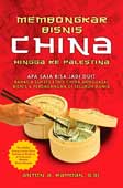 Cover Buku Membongkar Bisnis China Hingga ke Palestina : Apa Saja Bisa Jadi Duit