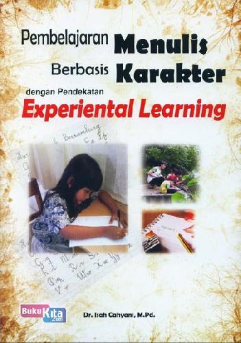 Cover Buku Pembelajaran Menulis Berbasis Karakter dengan Pendekatan Experiental Learning