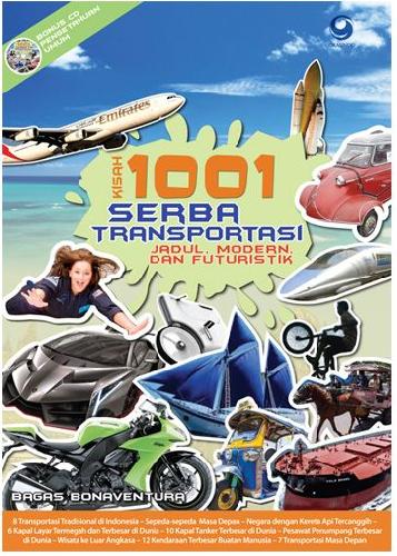 Cover Buku Kisah 1001 Serba Transportasi Jadul, Modern & Futuristik + Cd