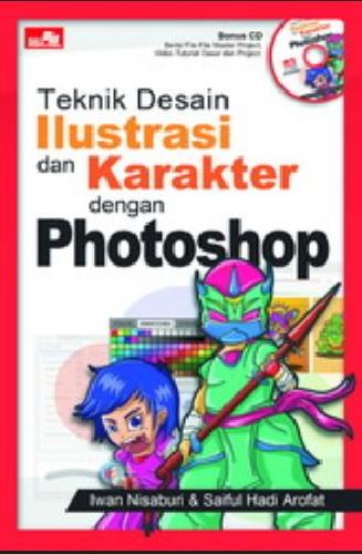 Cover Buku Teknik Desain Ilustrasi & Karakter Dengan Photoshop+Cd
