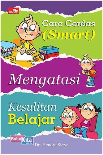 Cover Buku Cara Cerdas (Smart) Mengatasi Kesulitan Belajar
