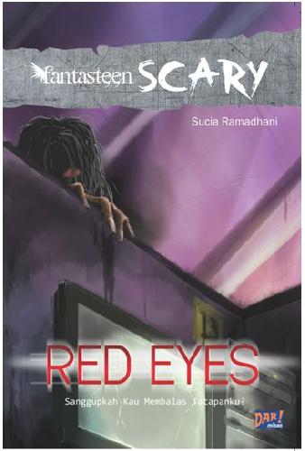 Cover Buku Fantasteen : Red Eyes ( Sanggupkah Kau Membalas Tatapanku? )