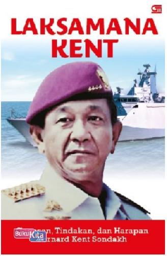 Cover Buku Laksamana Kent : Menjaga Laut Indonesia