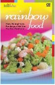 Rainbow Food: Menu Pelangi Kaya Kandungan Gizi & Manfaat Kesehatan