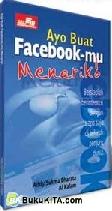Cover Buku Ayo Buat Facebook-mu Menarik!