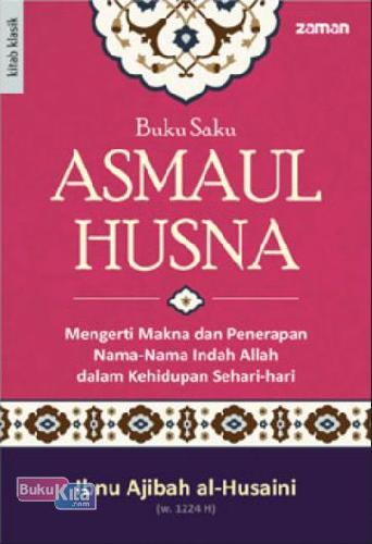 Cover Buku Buku Saku Asmaul Husna : Mengerti Makna dan Penerapan Nama-Nama Indah Allah dalam Kehidupan Sehari-hari