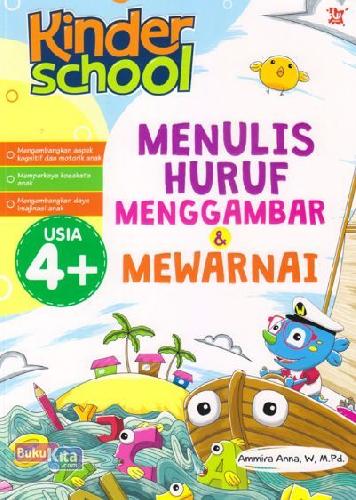 Cover Buku Kinder School Menulis Huruf Menggambar&Mewarnai Usia 4+