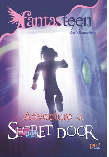 Cover Buku Fantasteen : Adventure Of Secret Door