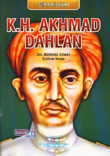 Cover Buku Seri Pahlawan : K.H. Akhmad Dahlan