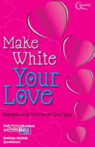 Cover Buku Make White Your Love