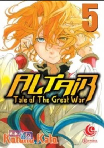 Cover Buku Altair - Tale Of The Great War 05: Lc