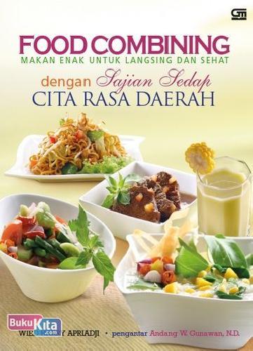 Cover Buku Food Combining : Makan Enak Untuk Langsing dan Sehat dengan Sajian Sedap Cita Rasa Daerah