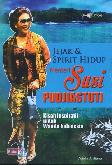 Jejak dan Spirit Hidup Menteri Susi Pudjiastuti ( Kisah Inspiratif untuk Wanita Indonesia )