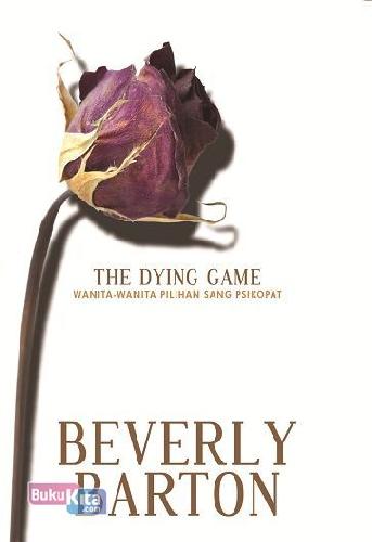 Cover Buku Dying Game, The (New): Wanita2 Pilihan Sang Psikopat