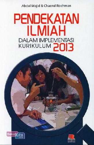 Cover Buku Pendekatan Ilmiah Dalam Implementasi Kurikulum 2013